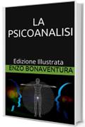 La Psicoanalisi - Edizione Illustrata