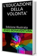 L'educazione della volontà - Edizione Illustrata