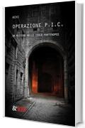 Operazione P.I.C. Un mistero nelle Isole Partenopee (Giallo Vol. 5)