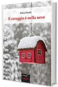 Il coraggio è nella neve