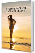 La stupefacente isola di Celine