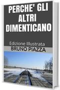 Perchè gli altri dimenticano - Edizione Illustrata