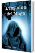 L'Inganno del Mago (I Maghi Ribelli Vol. 1)