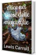 Alice nel Paese delle meraviglie