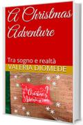 A Christmas Adventure: Tra sogno e realtà