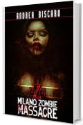 MILANO ZOMBIE MASSACRE: MZM