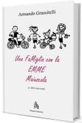 Una Famiglia con la EMME maiuscola : (e altri racconti)