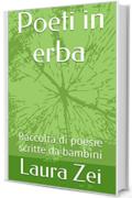 Poeti in erba: Raccolta di poesie scritte da bambina