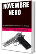 NOVEMBRE NERO: (il primo caso del commissario De Rensis)