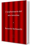 L'usufruttuario del mio intestino