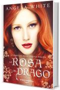 La rosa del drago (Le profezie della strega scalza Vol. 3)