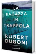 La ragazza in trappola (Tracy Crosswhite Vol. 4)