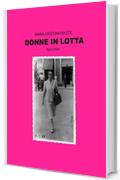 Donne in Lotta: Racconti