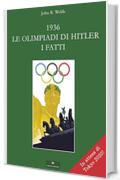 1936. Le Olimpiadi di Hitler - I Fatti