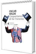 L'importanza di far l'onesto: Una commedia frivola per gente seria