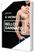 Il vicino bello e dannato: Prima parte