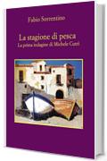 La stagione di pesca: La prima indagine di Michele Cutrì