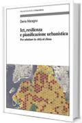 Ict, resilienza e pianificazione urbanistica: Per adattare le città al clima