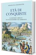 Età di conquiste: Il mondo greco da Alessandro ad Adriano