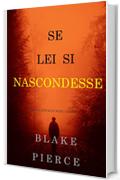 Se lei si nascondesse (Un giallo di Kate Wise - Libro 4)