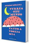 VURRIA ‘STU MUNNO FATTO A VOGLIA MIA: Storie di giovinezza, vecchiezza e sregolatezza  nella canzone popolare