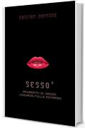 Sesso²: Frammenti di sesso assurdo, folle, estremo