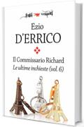 Il commissario Richard. Le ultime inchieste vol. 6 (Fogli volanti)