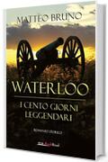 Waterloo - I cento giorni leggendari