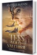 Tess: Il Volo delle Valchirie: EDIZIONE ILLUSTRATA