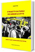 5 Progetti Culturali per animare le Città: Cinema Talent Cucina Musica Multietnia