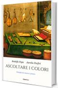 Ascoltare i colori: Dialoghi fra musica e pittura