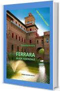 Ferrara. Guida essenziale: Con 66 foto a colori (Ebook Documenti)