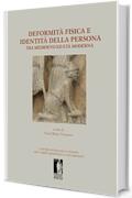 Deformità fisica e identità della persona tra medioevo ed età moderna: . Atti del XIV Convegno di studi organizzato dal Centro di studi sulla civiltà del ... medioevo. San Miniato 21-23 settembre 2012