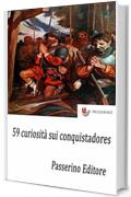 59 curiosità sui conquistadores