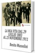 La mia vita dal 29 luglio 1883 al 23 novembre 1911