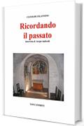 Ricordando il passato - Clotilde Filannino