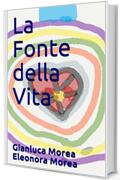 La Fonte della Vita (Tu detti Io adatto Vol. 1)