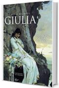 Giulia: Passione, poesia, potere (Lebellepagine)