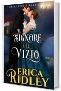 Il signore del vizio: un romanzo rosa storico (dalle stalle alle stelle Vol. 6)