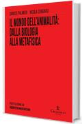 Il mondo dell'animalità: dalla biologia alla metafisica