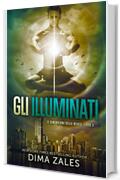 Gli Illuminati (Le dimensioni della mente Vol. 3)