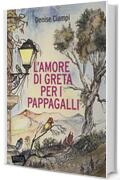 L'amore di Greta per i pappagalli