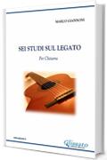 6 Studi sul legato: per Chitarra