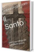 Il Santo: Versione integrale con illustrazioni