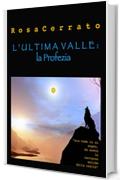 L'ultima valle: la Profezia