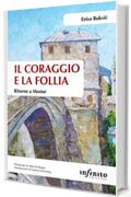 Il coraggio e la follia: Ritorno a Mostar (Orienti)