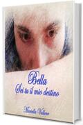 Bella: Sei tu il mio destino