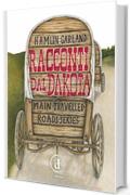 Racconti dal Dakota:  Main-Travelled Roads Series