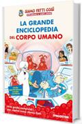 La grande enciclopedia del corpo umano (Esplorando il corpo umano)