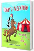 Timmy & Valentino: Due amici al circo